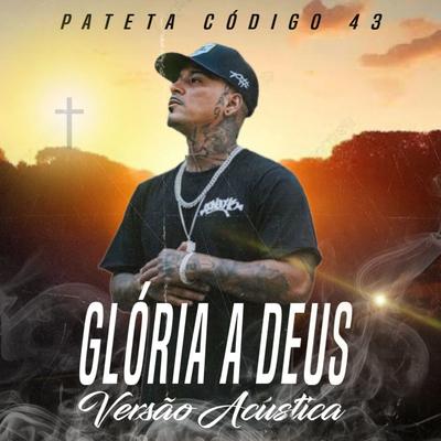 Glória a Deus - Versão Acústica By patetacodigo43, Mortão VMG, Bushido Music's cover