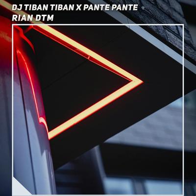 Dj Tiban Tiban X Pante Pante's cover