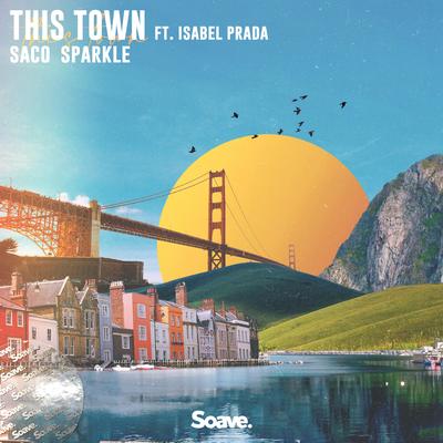 This Town (feat. Isabel Prada) By Saco, Sparkle, Isabel Prada's cover