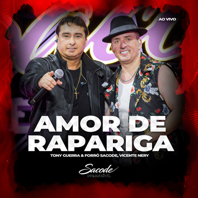 Amor de Rapariga (Ao Vivo) By Tony Guerra & Forró Sacode, Vicente Nery's cover