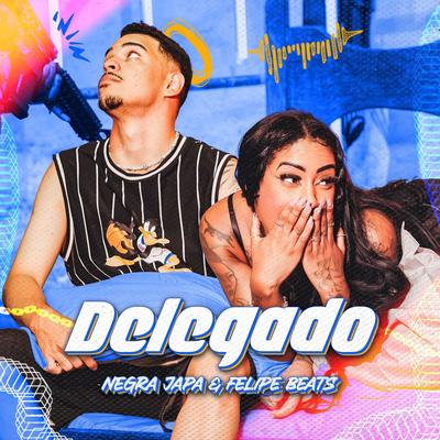 Delegado By Negra Japa, Felipe Beats's cover