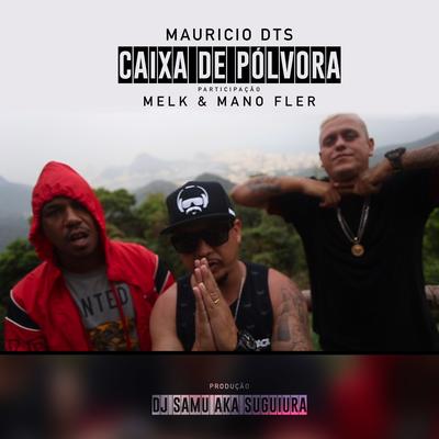 Caixa de Pólvora By Maurício DTS, Melk, Mano Fler's cover