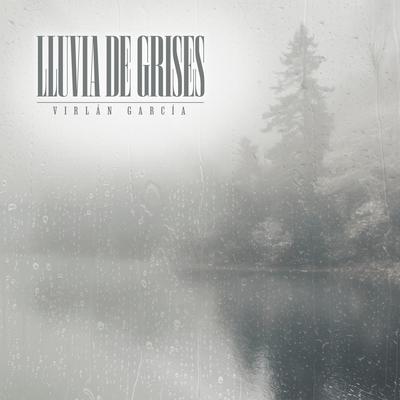 Lluvia de Grises By Virlán García's cover