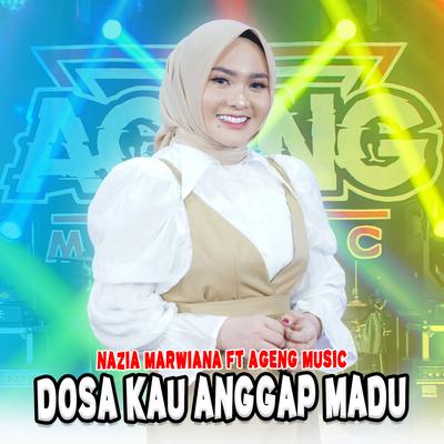 Dosa Kau Anggap Madu By Nazia Marwiana, Ageng Music's cover