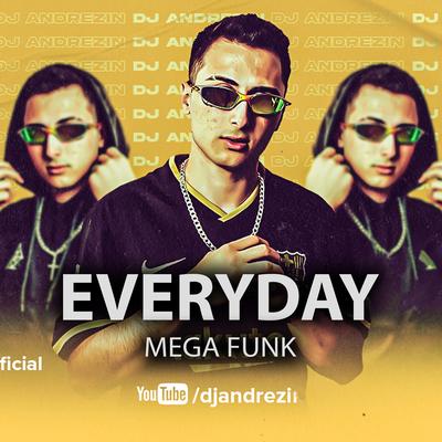 Mega Funk Everyday By DJ Andrézin's cover