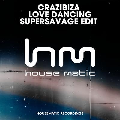 Love Dancing By Crazibiza, Supersavage's cover