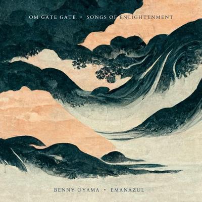 Om Gate Gate By Benny Oyama, Emanazul, Songs of Enlightenment's cover