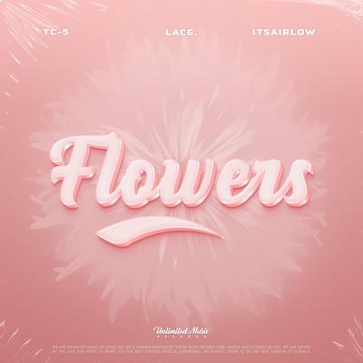 Flowers By Tc-5, lace., itsAirLow's cover