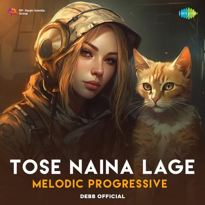 Tose Naina Lage - Melodic Progressive's cover