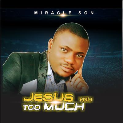 Jesus You Too Much's cover