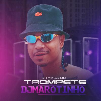 Ritmada do Trompete By DJ Marotinho's cover