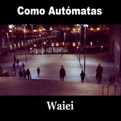 Como Autómatas By Waiei's cover