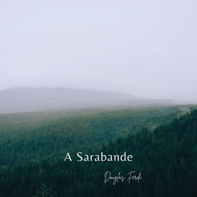 A Sarabande By Douglas Ferdi's cover