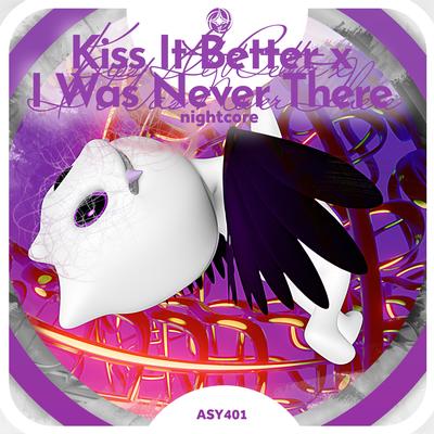 Kiss It Better x I Was Never There - Nightcore By neko, Tazzy's cover