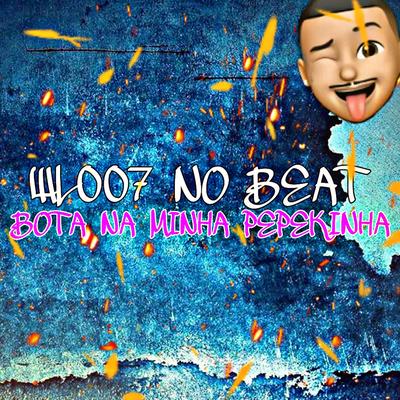 Bota na Minha Pepekinha By WL007 NO BEAT's cover