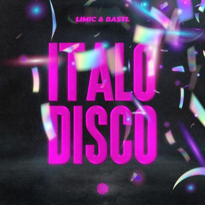 ITALO DISCO By LIMIC, BASTL's cover