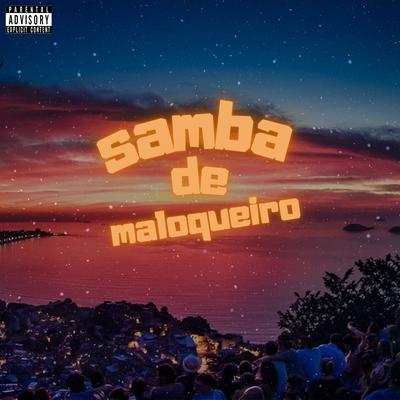 Samba de Maloqueiro By McDereksp, Mc Bute, Mc Juliano St, Mc Chefin, MC Tche, MC DH's cover