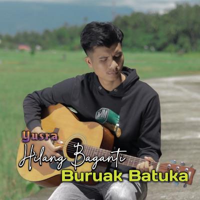 Hilang Baganti Buruak Batuka's cover