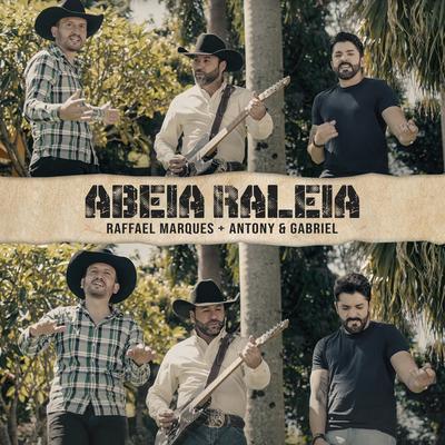 Abeia Raleia By Raffael Marques, Antony & Gabriel's cover