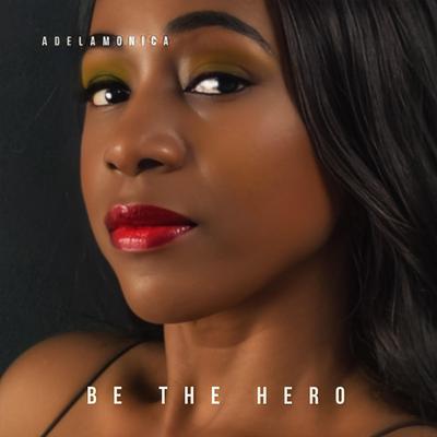 Be the Hero By Adelamonica's cover