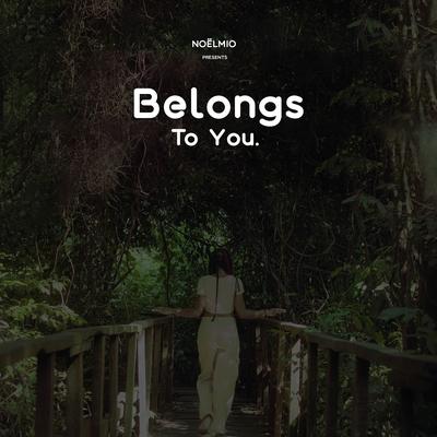 Belongs to you By Noël Mio's cover