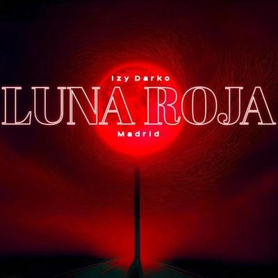 LUNA ROJA By Madrid, Izy Darko's cover