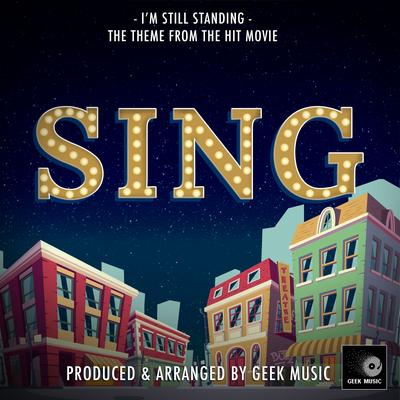 I'm Still Standing (From "Sing") By Geek Music's cover