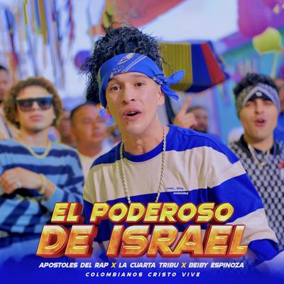El Poderoso de Israel By Apostoles Del Rap, Colombianos Cristo Vive, Beiby Espinosa, La Cuarta Tribu's cover