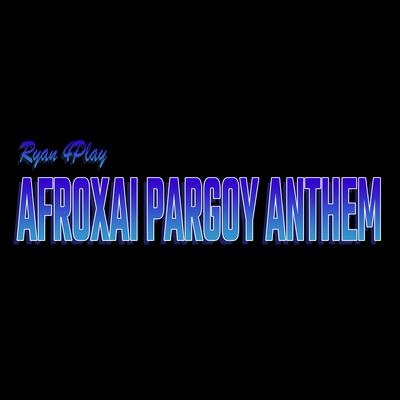 Afroxai Pargoy Anthem's cover