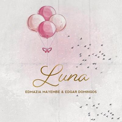 Luna By Edmázia Mayembe, Edgar Domingos's cover