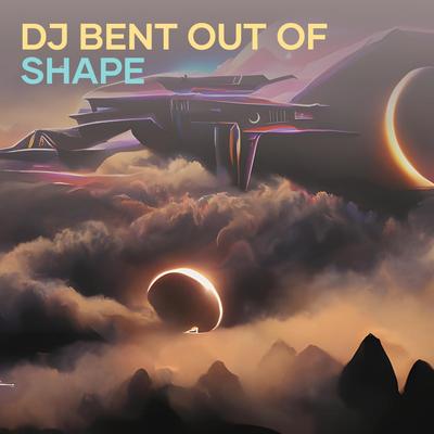 Dj Bent out of Shape's cover