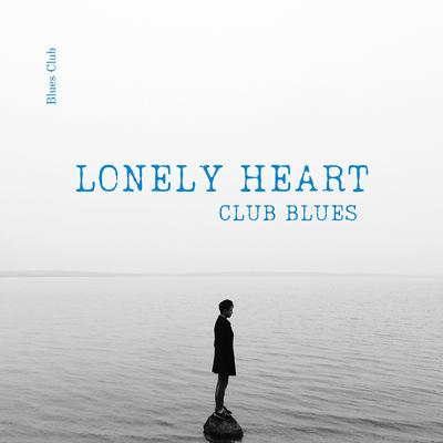 Lonely Heart Club Blues's cover