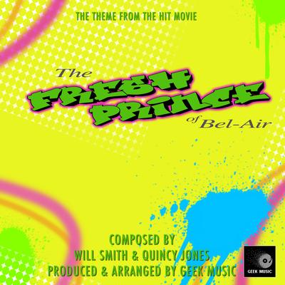 The Fresh Prince Of Bel-Air - Yo Home to Bel-Air - Main Theme By Geek Music's cover