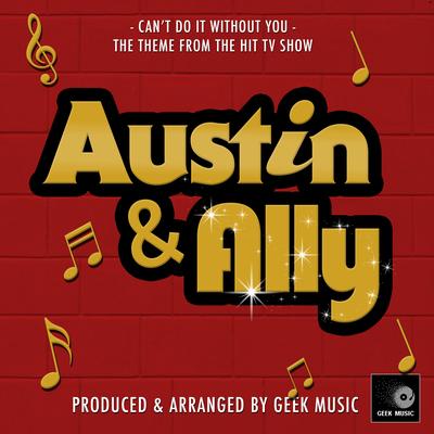 Can't Do It Without You (From "Austin & Ally")'s cover