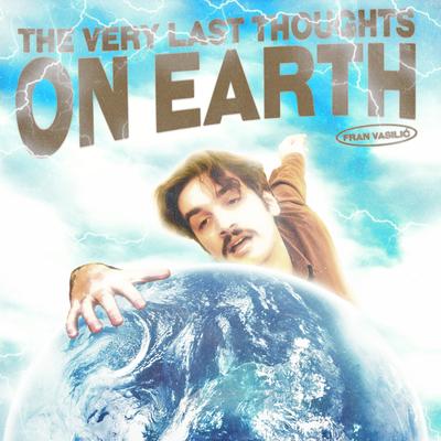 The Very Last Thoughts on Earth's cover