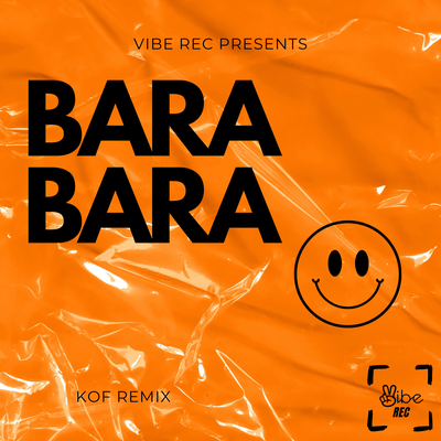 BARA BARA (FUNK REMIX) By Kof, Vibe Rec's cover