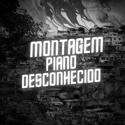 Montagem Piano Desconhecido By DJ MP7 013's cover