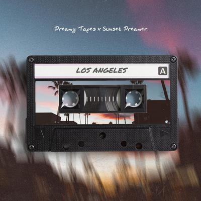 Los Angeles By Dreamy Tapes, Sunset Dreamer's cover