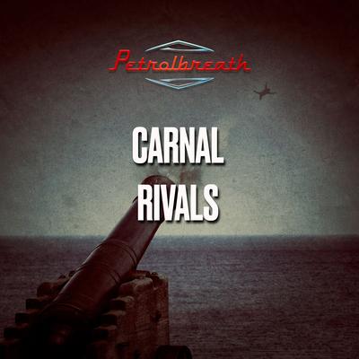 Carnal Rivals By Petrolbreath's cover