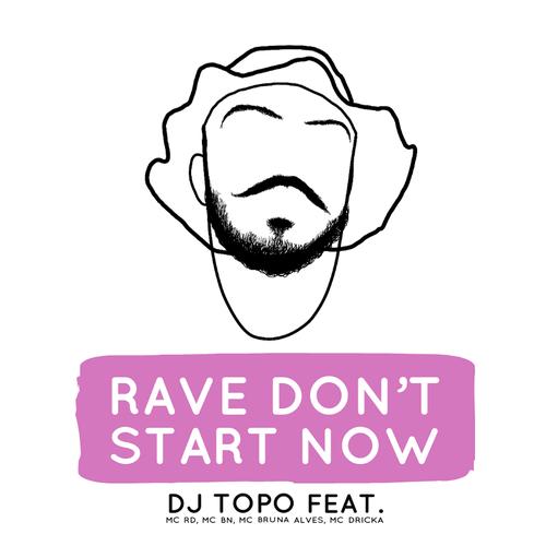 Rave Don't Start Now's cover