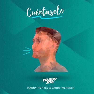 Cuéntaselo By Travy Joe, Manny Montes, Sandy Werneck's cover