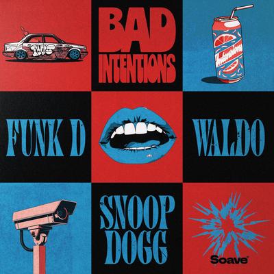 Bad Intentions (feat. Snoop Dogg) By Waldo, Funk D, Snoop Dogg's cover