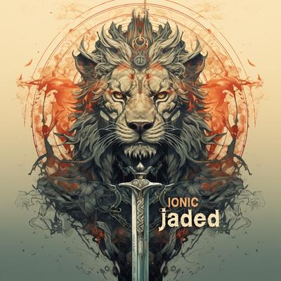 Jaded By Ionic's cover