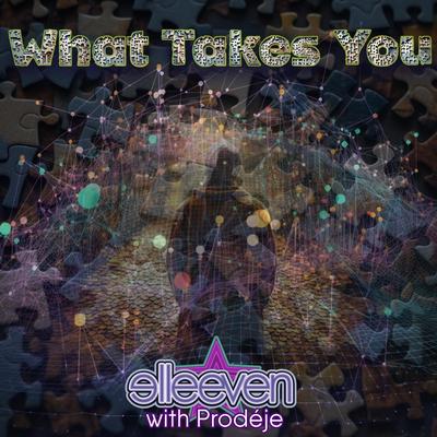 What Takes You (feat. Prodéje) By Ellee Ven, Prodéje's cover