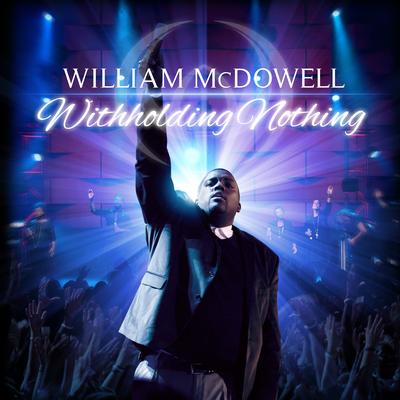 Withholding Nothing By William McDowell's cover