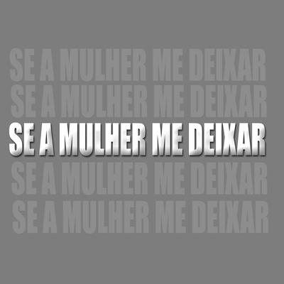 SE A MULHER ME DEIXAR By Dj Luan Produções, Dj meury's cover