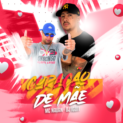 CORACAO DE MAE By DJ Igoti, MC Nauan's cover