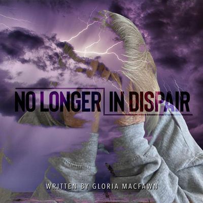 No Longer in Despair By Gloria MacFawn's cover