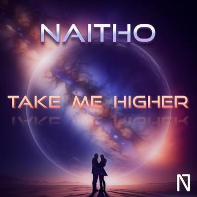 Take me higher By Naitho's cover