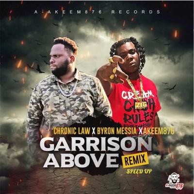 Garrison Above (Sped up) By Chronic Law, Byron Messia, Akeem876's cover
